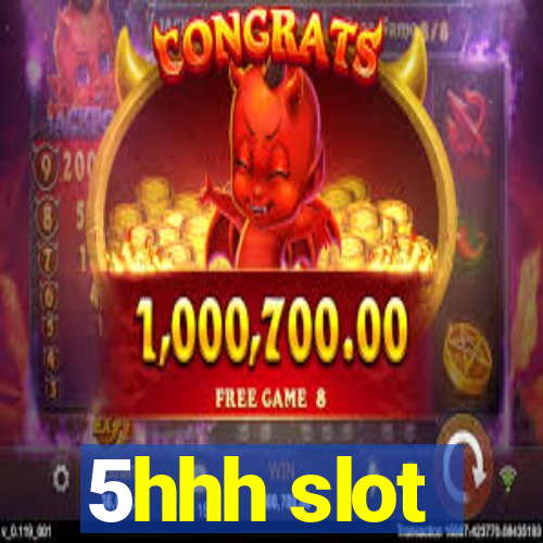 5hhh slot